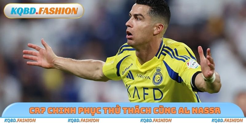 CR7 chinh phục thử thách cùng Al Nassr