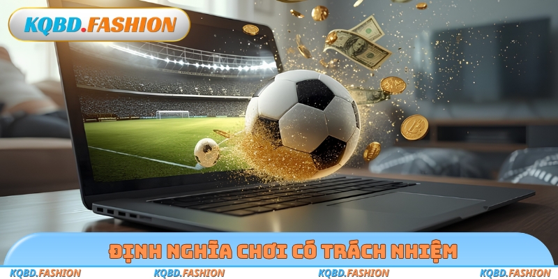 Định nghĩa chơi có trách nhiệm