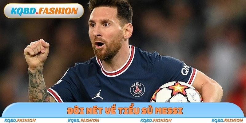 Đôi nét về tiểu sử Messi