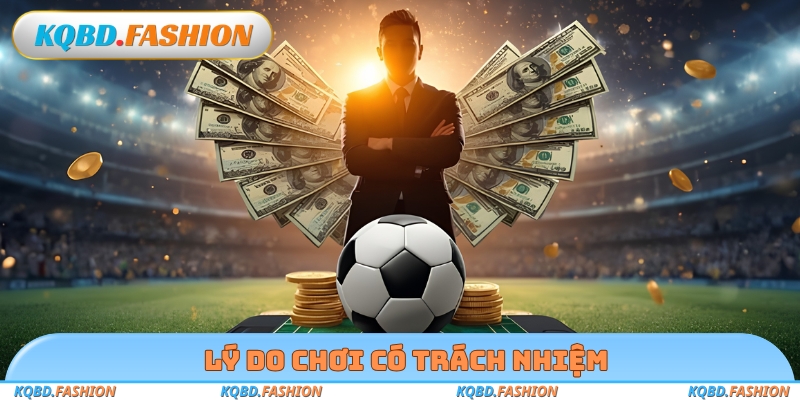 Lý do chơi có trách nhiệm