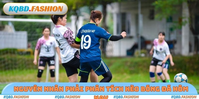 Nguyên nhân phải phân tích kèo bóng đá hôm nay