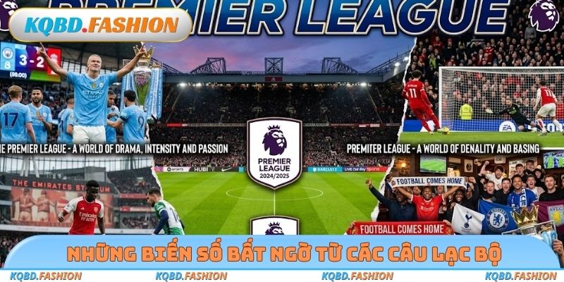 Những biến số bất ngờ từ các câu lạc bộ 