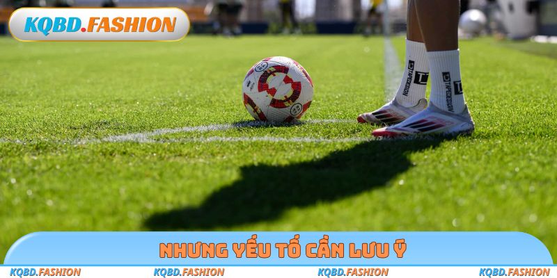 Những yếu tố cần lưu ý