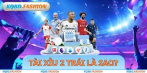 Tài Xỉu 2 Trái Là Sao
