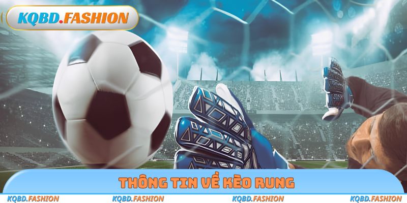 Thông tin về kèo rung