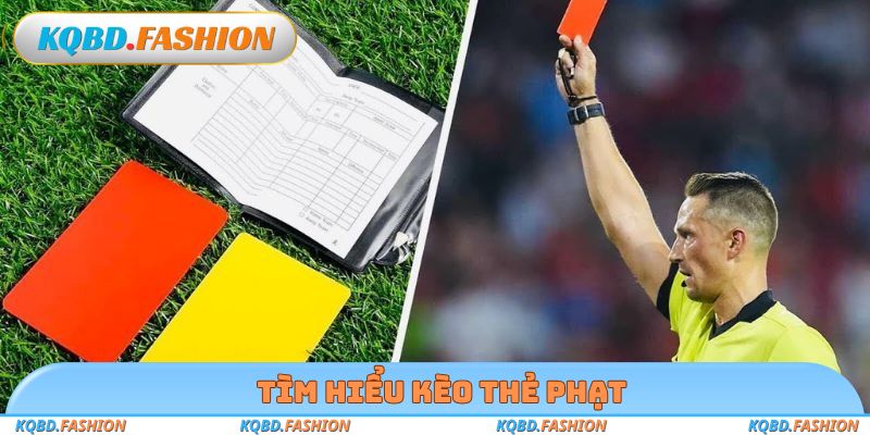 Tìm hiểu kèo thẻ phạt