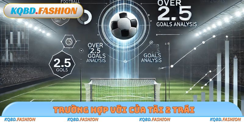 Trường hợp với cửa tài 2 trái