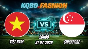 Soi Kèo Việt Nam vs Singapore 20h00 Ngày 31/07/2026